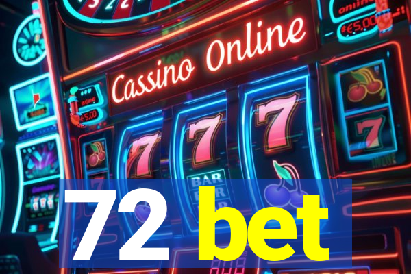 72 bet